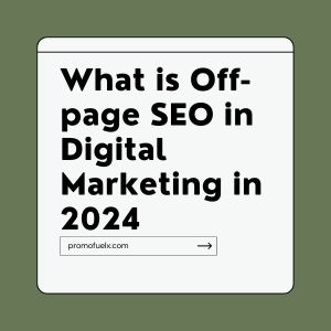 What is Off-page SEO in Digital Marketing in 2024